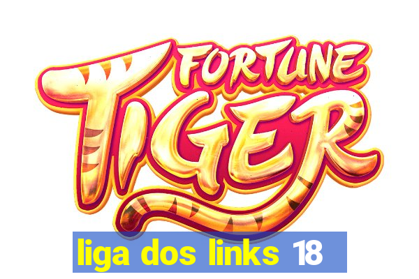 liga dos links 18